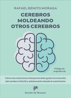 CEREBROS MOLDEANDO OTROS CEREBROS