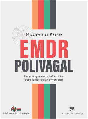 EMDR POLIVAGAL. UN ENFOQUE NEUROINFORMADO PARA LA SANACIÓN EMOCIONAL