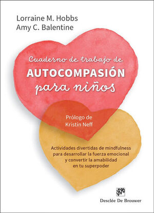 CUADERNO DE TRABAJO DE AUTOCOMPASIÓN PARA NIÑOS. ACTIVIDADES DIVERTIDAS DE MINDF