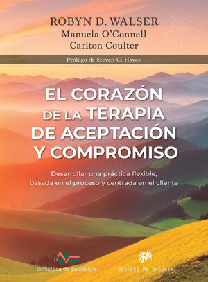 EL CORAZON DE LA TERAPIA DE ACEPTACION Y COMPROMISO
