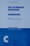 TEFL IN PRIMARY EDUCATION WORKBOOK