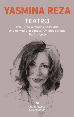 TEATRO  (ARTE. TRES VERSIONES DE LA VIDA. UNA COMEDIA ESPAÑOLA. UN DIOS SALVAJE. BELLA FIGURA)