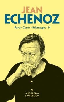 JEAN ECHENOZ (RAVEL / CORRER / RELÁMPAGOS / 14)