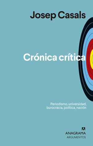 CRÓNICA CRÍTICA. PERIODISMO, UNIVERSIDAD, BUROCRACIA, POLITICA, NACION