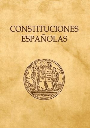 CONSTITUCIONES ESPAÑOLAS