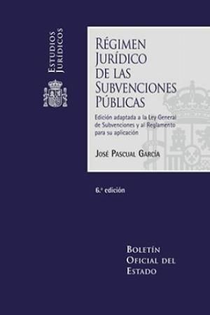 RÉGIMEN JURÍDICO DE LAS SUBVENCIONES PÚBLICAS