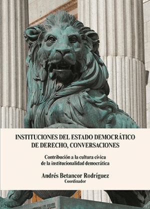 INSTITUCIONES DEL ESTADO DEMOCRÁTICO DE DERECHO, CONVERSACIONES
