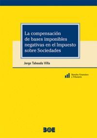 LA COMPENSACION DE BASES IMPONIBLES NEGATIVAS EN EL IMPUESTO SOBRE SOCIEDADES