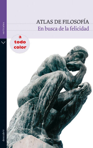 ATLAS DE FILOSOFIA. EN BUSCA DE LA FELICIDAD