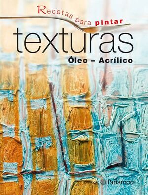 RECETAS PARA PINTAR TEXTURAS ÓLEO ACRÍLICO
