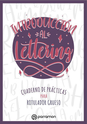 INTRODUCCIÓN AL LETTERING.CUADERNO DE PRACTICAS PARA ROTULADOR GRUESO