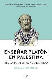 ENSEÑAR PLATON EN PALESTINA.FILOSOFIA EN UN MUNDO DIVIDO