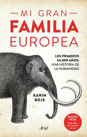 MI GRAN FAMILIA EUROPEA LOS PRIMEROS 54.000 AÑOS UNA HISTORIA DE LA HU