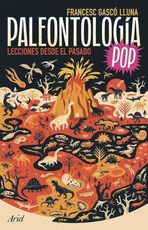 PALEONTOLOGÍA POP LECCIONES DESDE EL PASADO
