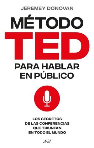 EL MÉTODO TED PARA HABLAR EN PÚBLICO