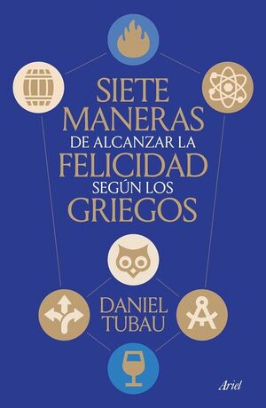 SIETE MANERAS DE ALCANZAR LA FELICIDAD SEGUN LOS GRIEGOS
