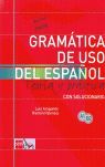 GRAMATICA DE USO DEL ESPAÑOL. TEORIA Y PRÁCTICA CON SOLUCIONARIO