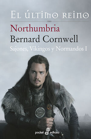 NORTHUMBRIA, EL ULTIMO REINO. SAJONES, VIKINGOS Y NORMANDOS I