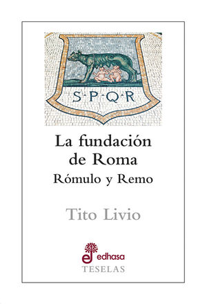 LA FUNDACIÓN DE ROMA, ROMULO Y REMO