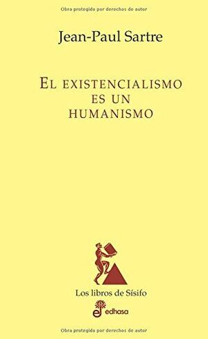 EXISTENCIALISMO ES UN HUMANISMO, EL