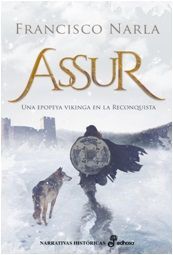 ASSUR. UNA EPOPEYA VIKINGA EN LA RECONQUISTA + GUIA DE VIAJES Y LECTURA