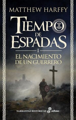 TIEMPO DE ESPADAS. EL NACIMIENTO DE UN GUERRERO
