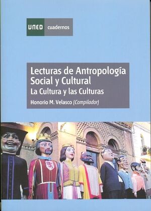 LECTURAS DE ANTROPOLOGÍA SOCIAL Y CULTURAL. LA CULTURA Y LAS CULTURAS