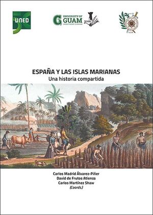 ESPAÑA Y LAS ISLAS MARIANAS. UNA HISTORIA COMPARTIDA