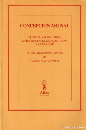 OBRAS COMPLETAS I ( EL VISITADOR DEL POBRE. LA BENEFICIENCIA, LA FILANTROPIA Y LA CARIDAD