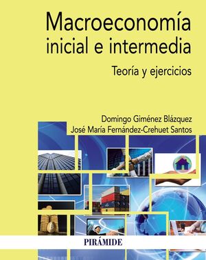 MACROECONOMÍA INICIAL E INTERMEDIA TEORIA Y EJERCICIOS