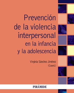 PREVENCIÓN DE LA VIOLENCIA INTERPERSONAL EN LA INFANCIA Y A ADOLESCENCIA