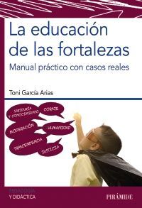 LA EDUCACIÓN DE LAS FORTALEZAS   CON CASOS REALES