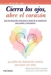 CIERRA LOS OJOS, ABRE EL CORAZON