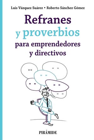 REFRANES Y PROVERBIOS PARA EMPRENDEDORES Y DIRECTIVOS