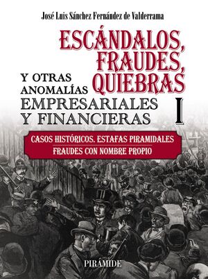 1.ESCÁNDALOS, FRAUDES, QUIEBRAS Y OTRAS ANOMALÍAS EMPRESARIALES Y FINANCIERAS (I)