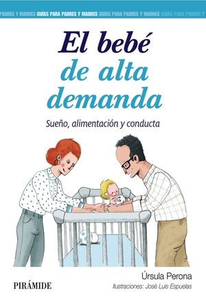 EL BEBE DE ALTA DEMANDA.SUEÑO, ALIMENTACION Y CONDUCTA