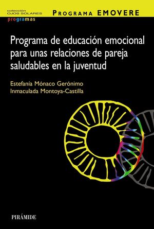 PROGRAMA EMOVERE. PROGRAMA DE EDUCACIÓN EMOCIONAL PARA UNAS RELACIONES DE PAREJA SALUDABLES EN LA JUVENTUD