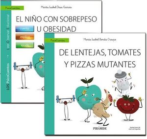 EL NIÑO CON SOBREPESO U OBESIDAD + CUENTO: DE LENTEJAS, TOMATES Y PIZZAS MUTANTES