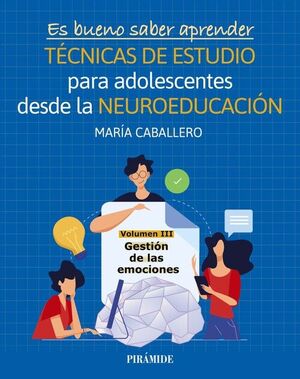ES BUENO SABER APRENDER. TÉCNICAS DE ESTUDIO PARA ADOLESCENTES DESDE LA NEUROEDU