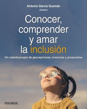 CONOCER, COMPRENDER Y AMAR LA INCLUSION