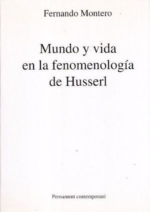 MUNDO Y VIDA EN LA FENOMENOLOGÍA DE HUSSERL