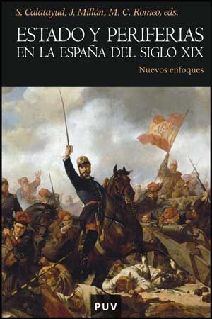 ESTADO Y PERIFERIAS EN LA ESPAÑA DEL SIGLO XIX