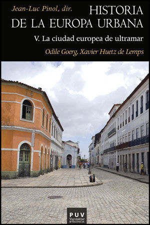 HISTORIA DE LA EUROPA URBANA V LA CIUDAD EUROPEA DE ULTRAMAR