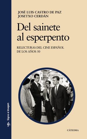 DEL SAINETE AL ESPERPENTO, RELECTURAS DEL CINE ESPAÑOL AÑOS 50