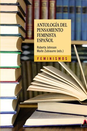 ANTOLOGÍA DEL PENSAMIENTO FEMINISTA ESPAÑOL