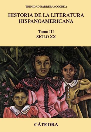 HISTORIA DE LA LITERATURA HISPANOAMARIACANA TOMO III SIGLO XX