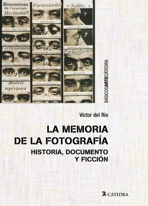 LA MEMORIA DE LA FOTOGRAFIA. HISTORIA, DOCUMENTO Y FICCION
