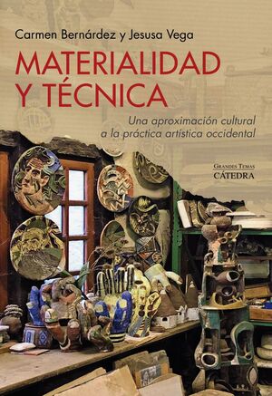 MATERIALIDAD Y TECNICA. UNA APROXIMACION CULTURAL A LA PRACTICA ARTISTICA OCCIDENTAL