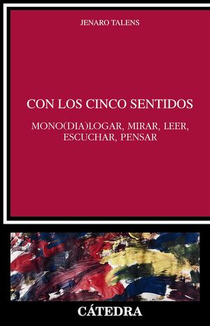 CON LOS CINCO SENTIDOS.MONO(DIA)LOGAR, MIRAR, LEER, ESCUCHAR, PENSAR