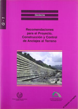 RECOMENDACIONES PARA EL PROYECTO, CONSTRUCCIÓN Y CONTROL DE ANCLAJES AL TERRENO